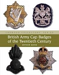 British Army Cap Badges of the Twentieth Century (Hardcover)