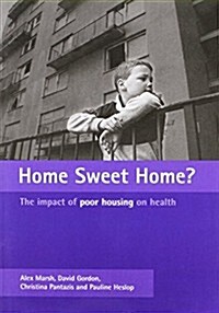 Home Sweet Home? : The Impact of Poor Housing on Health (Paperback, illustrated ed)