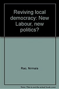 Reviving Local Democracy : New Labour, New Politics? (Paperback)
