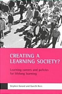 Creating a Learning Society? : Learning Careers and Policies for Lifelong Learning (Paperback)