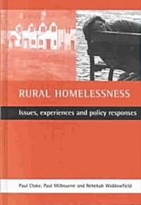 Rural Homelessness : Issues, Experiences and Policy Responses (Hardcover)