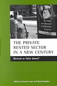 The Private Rented Sector in a New Century : Revival or False Dawn? (Paperback)