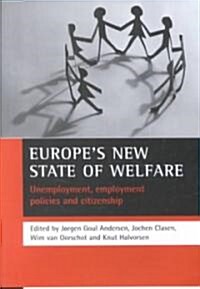 Europes New State of Welfare : Unemployment, Employment Policies and Citizenship (Paperback)