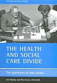 The health and social care divide : The experiences of older people (Paperback, Second Edition)