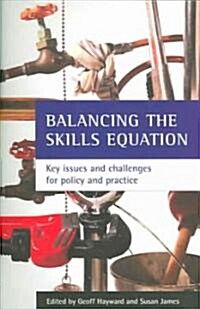 Balancing the skills equation : Key issues and challenges for policy and practice (Paperback)