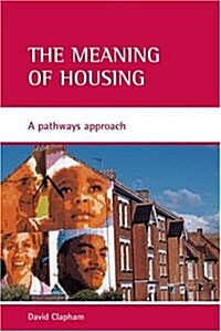 The meaning of housing : A pathways approach (Paperback)