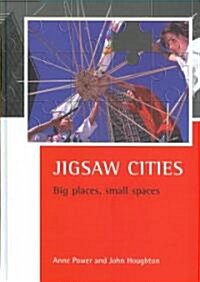 Jigsaw Cities : Big Places, Small Spaces (Hardcover)