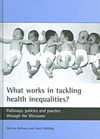 What Works in Tackling Health Inequalities? (Hardcover)