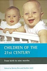 Children of the 21st Century : From Birth to Nine Months (Paperback)