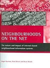 Neighbourhoods on the Net : The Nature and Impact of Internet-based Neighbourhood Information Systems (Paperback)
