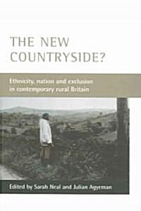 The New Countryside? : Ethnicity, Nation and Exclusion in Contemporary Rural Britain (Paperback)