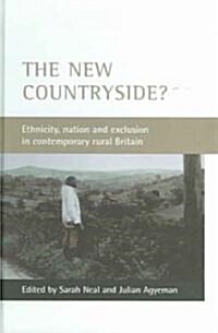 The New Countryside? : Ethnicity, Nation and Exclusion in Contemporary Rural Britain (Hardcover)