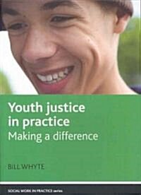 Youth Justice in Practice : Making a Difference (Paperback)