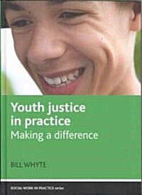 Youth Justice in Practice : Making a Difference (Hardcover)