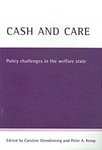 Cash and Care : Policy Challenges in the Welfare State (Paperback)