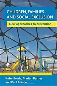 Children, Families and Social Exclusion : New Approaches to Prevention (Paperback)