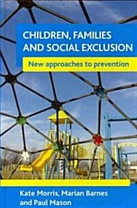 Children, Families and Social Exclusion : New Approaches to Prevention (Hardcover)