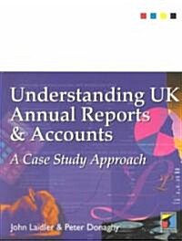 Understanding UK Annual Reports and Accounts : A Case Study Approach (Paperback)