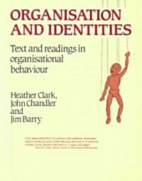 Organisation and Identities : Text and Readings in Organisational Behaviour (Paperback)