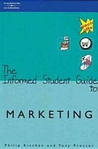 The Informed Student Guide to Marketing (Paperback)