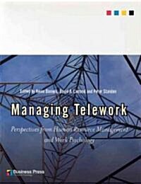 Managing Telework : Perspectives from Human Resource Management and Work Psychology (Paperback)