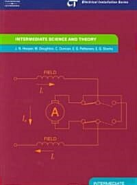 Intermediate Science and Theory : Electrical Installation Series: Intermediate Course (Paperback)