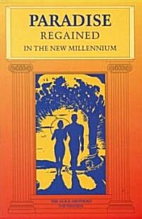 Paradise Regaining in the New Millennium (Paperback)