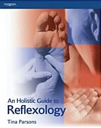 An Holistic Guide to Reflexology (Paperback)