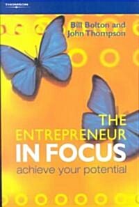The Entrepreneur in Focus : Achieve Your Potential (Paperback)