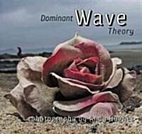 Dominant Wave Theory (Hardcover)