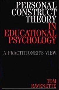 Personal Construct Theory in Educational Psychology: A Practitioners View (Paperback)