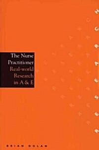 The Nurse Practitioner: Real-World Research in A & E (Paperback)