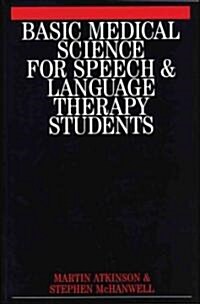 Basic Medical Science for Speech and Language Therapy Students (Paperback)