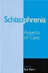 Schizophrenia: Aspects of Care (Paperback)