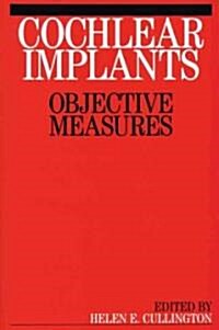 Cochlear Implants: Objective Measures (Paperback)