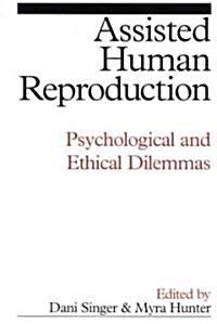 Assisted Human Reproduction: Psychological and Ethical Dilemmas (Paperback)