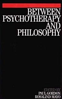 Between Psychotherapy and Philosophy (Paperback)