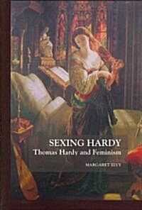 Sexing Hardy; Thomas Hardy and Feminism (Paperback, 2, Revised)