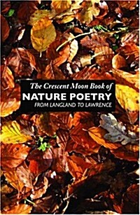 The Crescent Moon Book of Nature Poetry: From Langland to Lawrence (Paperback, 2nd)