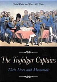 The Trafalgar Captains : Their Lives and Memorials (Paperback)
