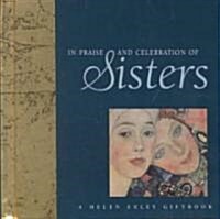 In Praise and Celebration of Sisters (Hardcover, Gift)