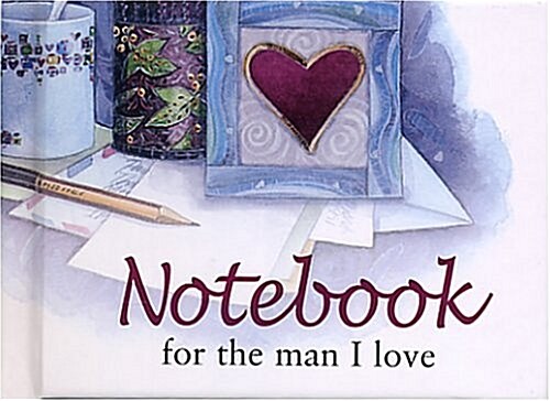For The Man I Love Notebook (Hardcover)