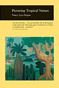 Picturing Tropical Nature (Paperback)