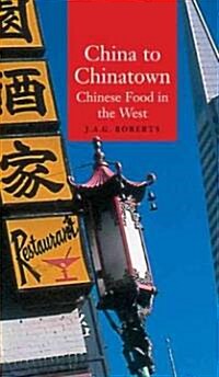 China to Chinatown : Chinese Food in the West (Paperback)