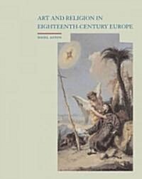 Art and Religion in Eighteenth Century Europe (Hardcover)