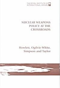 Nuclear Weapons Policy at the Crossroads (Paperback)