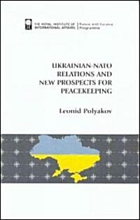 Ukrainian-NATO Relations and New Prospects for Peacekeeping (Paperback)