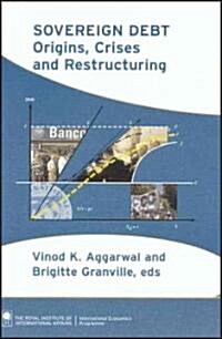 Sovereign Debt : Origins, Crises and Restructuring (Hardcover)