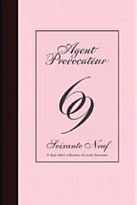 Agent Provocateur: 69 : Soixante Neuf - a Dual-sided Collection of Erotic Literature (Hardcover)