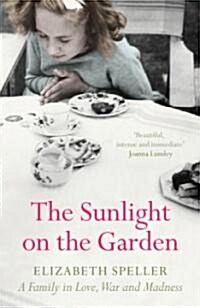 The Sunlight On The Garden : A Family In Love, War And Madness (Paperback)